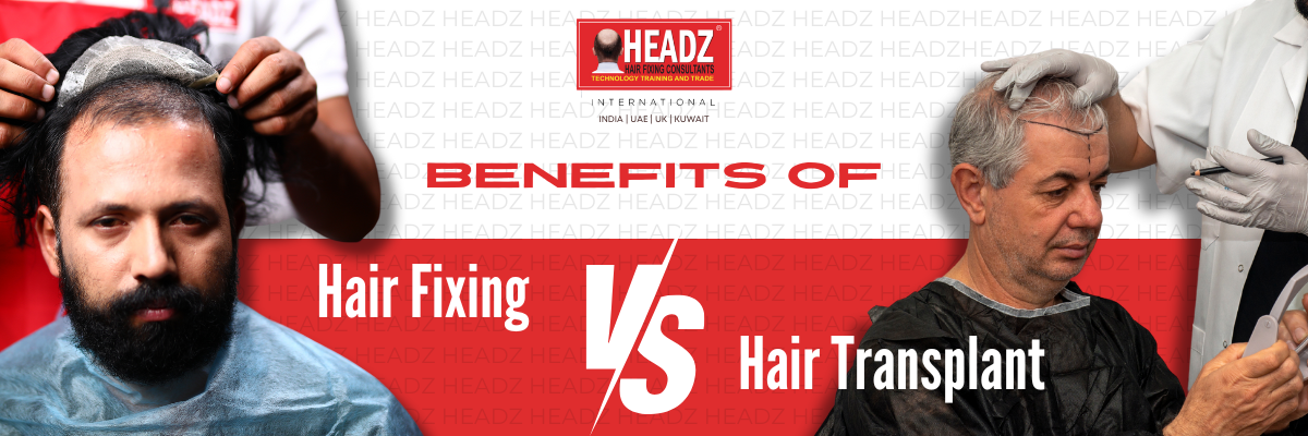 Benefits of Hair Fixing over Hair transplant