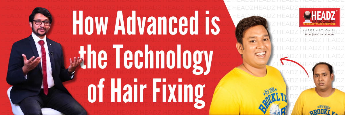 How Advanced is the Technology of Hair Fixing?