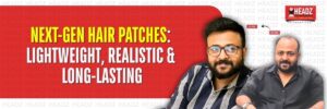 Next-Gen Hair Patches: Lightweight, Realistic & Long-Lasting