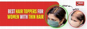 Best Hair Toppers for Women with Thin Hair