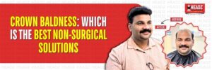 Crown Baldness Which is the Best Non-Surgical Solutions