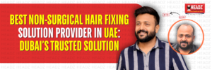 Best Non-Surgical Hair Fixing solution provider in UAE