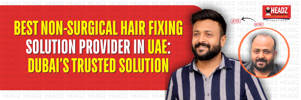 Best Non-Surgical Hair Fixing solution provider in UAE