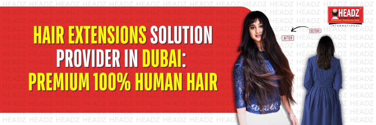 Hair Extensions solution provider in Dubai