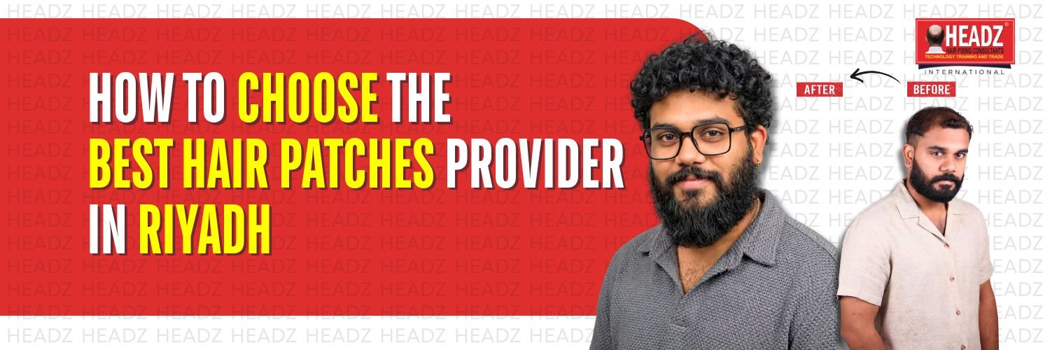 How to Choose the Best Hair patches Provider in Riyadh